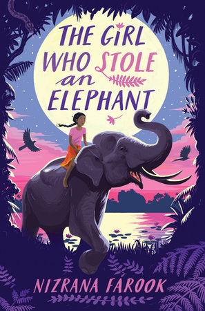 The Girl Who Stole an Elephant Paperback by by Nizrana Farook
