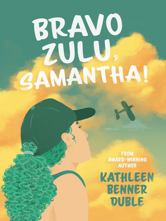 Bravo Zulu, Samantha! Paperback by by Kathleen Benner Duble