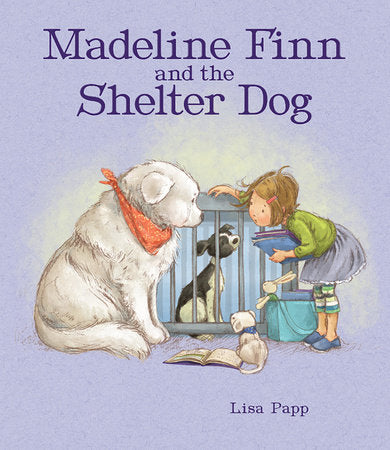 Madeline Finn and the Shelter Dog Paperback by by Lisa Papp; illustrated by Lisa Papp