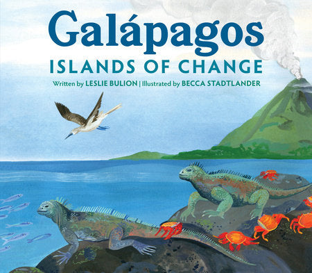 Galápagos: Islands of Change Hardcover by Leslie Bulion