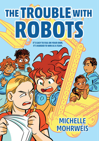 The Trouble with Robots Paperback by by Michelle Mohrweis