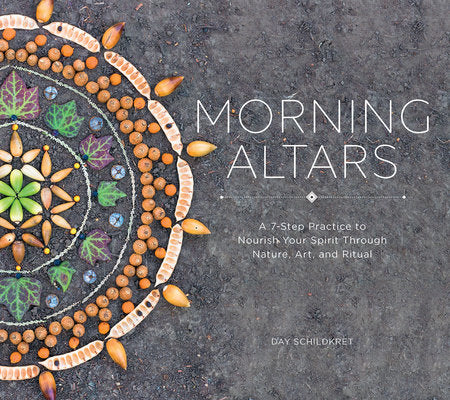 Morning Altars Hardcover by Day Schildkret