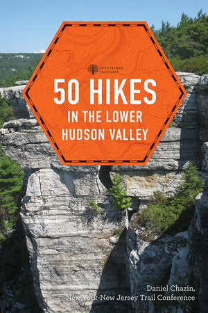 50 Hikes in the Lower Hudson Valley Paperback by New York-New Jersey Trail Conference and Daniel Chazin