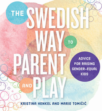 The Swedish Way to Parent and Play Paperback by Kristina Henkel