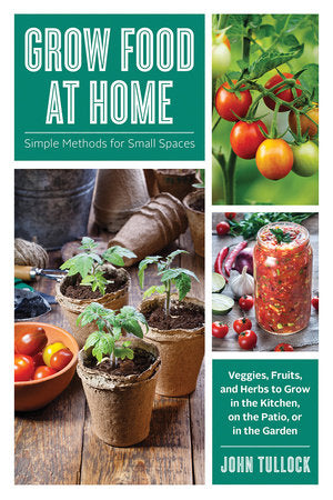 Grow Food at Home Paperback by John Tullock