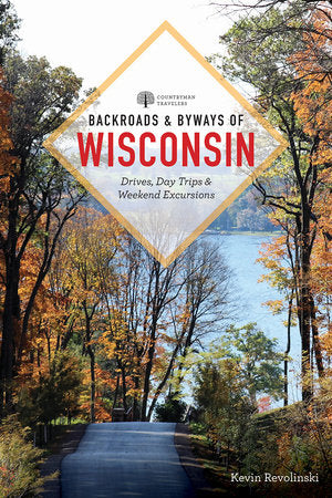 Backroads & Byways of Wisconsin Paperback by Revolinski, Kevin