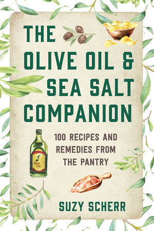 The Olive Oil & Sea Salt Companion Paperback by Suzy Scherr