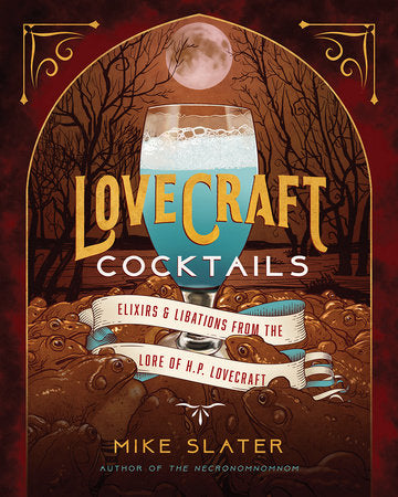 Lovecraft Cocktails Hardcover by Mike Slater and Red Duke Games, LLC