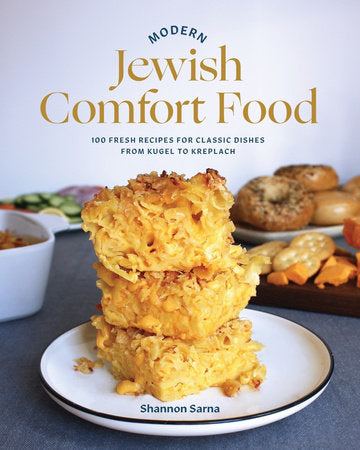 Modern Jewish Comfort Food Hardcover by Shannon Sarna