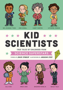Kid Scientists Hardcover by David Stabler; illustrated by Anoosha Syed