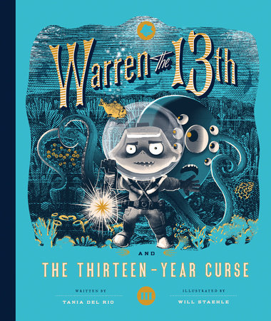 Warren the 13th and the Thirteen-Year Curse Hardcover by Written by Tania del Rio, illustrated by Will Staehle