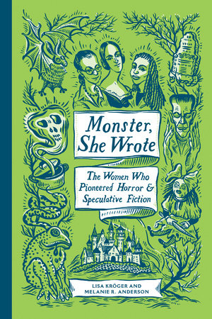 Monster, She Wrote Hardcover by Lisa Kröger and Melanie R. Anderson