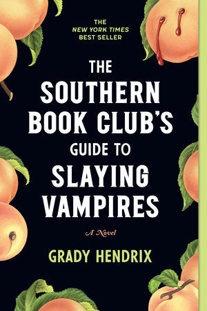 The Southern Book Club's Guide to Slaying Vampires Paperback by Grady Hendrix