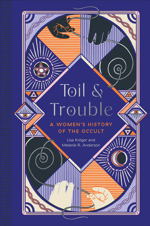 Toil and Trouble Hardcover by Lisa Kröger and Melanie R. Anderson