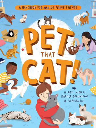 Pet That Cat! Paperback by Nigel Kidd and Rachel Braunigan