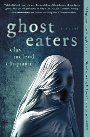 Ghost Eaters Paperback by Clay McLeod Chapman
