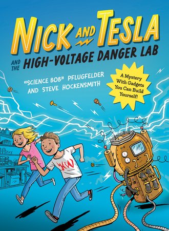 Nick and Tesla and the High-Voltage Danger Lab Paperback by "Science Bob" Pflugfelder and Steve Hockensmith