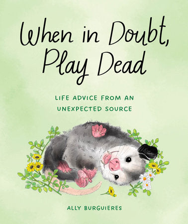 When in Doubt, Play Dead Hardcover by Ally Burguieres