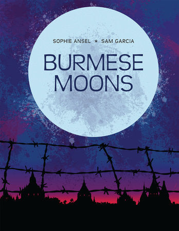 Burmese Moons Hardcover by Sophie Ansel; Sam Garcia