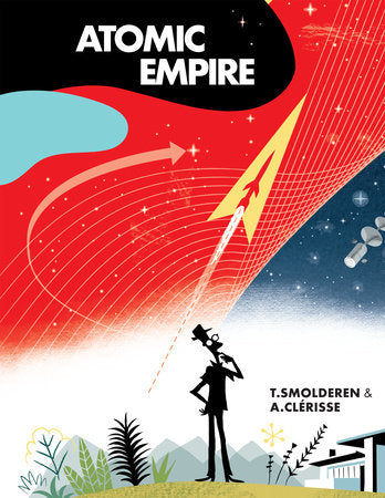 Atomic Empire Hardcover by Thierry Smolderen; Alexandre Clerisse
