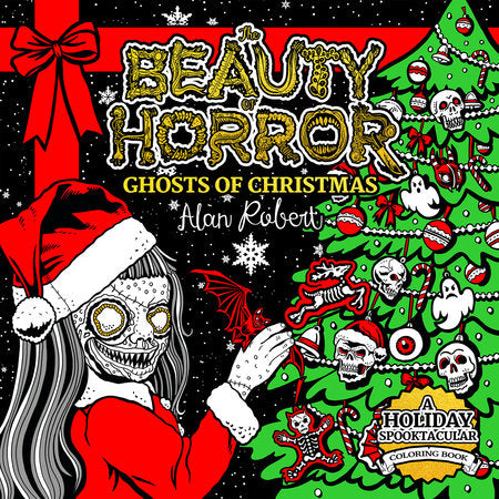 The Beauty of Horror: Ghosts of Christmas Coloring Book Paperback by Alan Robert