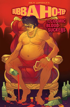 Bubba Ho-Tep and the Cosmic Blood-Suckers (Graphic Novel) Paperback by Joe R. Lansdale