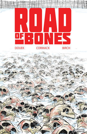 Road of Bones Paperback by Rich Douek; Alex Cormack