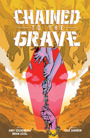 Chained To The Grave Paperback by Andy Eschenbach; Brian Level; Kate Sherron
