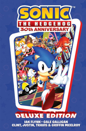 Sonic the Hedgehog 30th Anniversary Celebration: The Deluxe Edition Hardcover by Ian Flynn