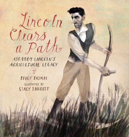 Lincoln Clears a Path Hardcover by Peggy Thomas; Illustrated by Stacy Innerst