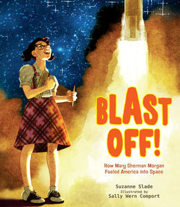 Blast Off! Hardcover by Suzanne Slade; Illustrated By Sally Wern Comport