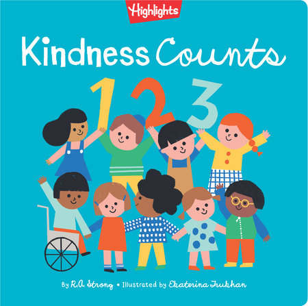 Kindness Counts 123 Hardcover by R.A. Strong; Illustrated by Ekaterina Trukhan