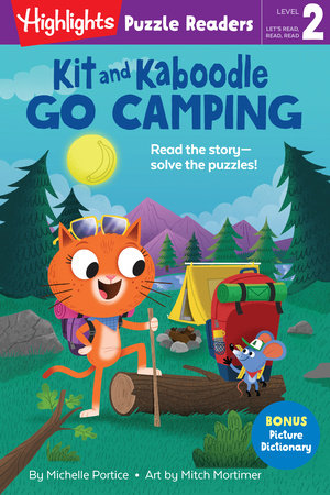 Kit and Kaboodle Go Camping Paperback by Michelle Portice; Illustrated by Mitch Mortimer