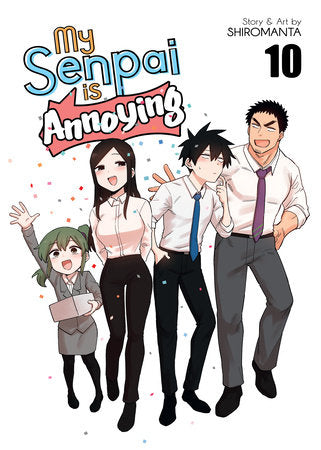 My Senpai is Annoying Vol. 10 Paperback by Shiromanta