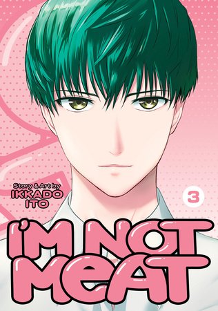I'm Not Meat Vol. 3 Paperback by Ikkado Ito