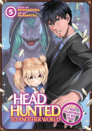 Headhunted to Another World: From Salaryman to Big Four! Vol. 5 Paperback by Muramitsu;Illustrated by Benigashira