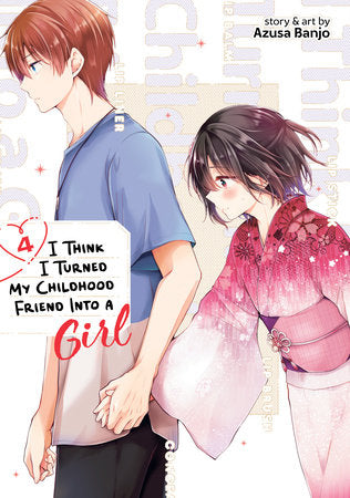 I Think I Turned My Childhood Friend Into a Girl Vol. 4 Paperback by Azusa Banjo