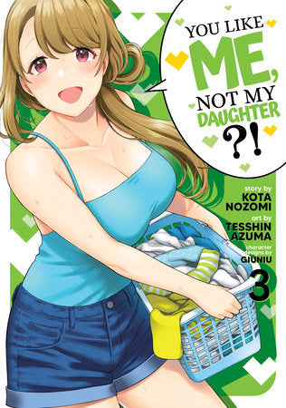You Like Me, Not My Daughter?! (Manga) Vol. 3 Paperback by Kota Nozomi