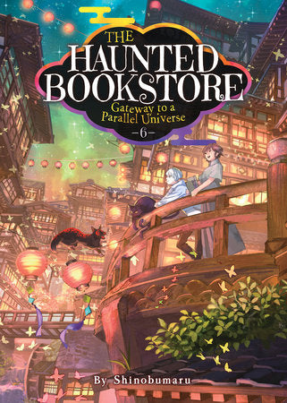The Haunted Bookstore - Gateway to a Parallel Universe (Light Novel) Vol. 6 Paperback by Shinobumaru
