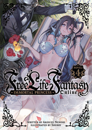 Free Life Fantasy Online: Immortal Princess (Light Novel) Vol. 4 Paperback by Akisuzu Nenohi; Illustrated by Sherry