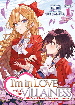 I'm in Love with the Villainess: She's so Cheeky for a Commoner (Light Novel) Vol. 1 Paperback by Inori; Illustrated by Hanagata