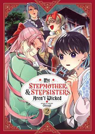 My Stepmother and Stepsisters Aren't Wicked Vol. 2 Paperback by Otsuji