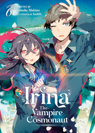 Irina: The Vampire Cosmonaut (Light Novel) Vol. 6 Paperback by Keisuke Makino; Illustrated by KAREI