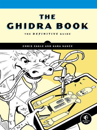 The Ghidra Book Paperback by Chris Eagle and Kara Nance