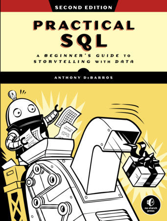 Practical SQL, 2nd Edition Paperback by Anthony DeBarros