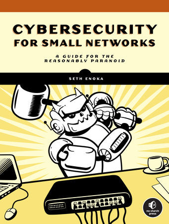 Cybersecurity for Small Networks Paperback by Seth Enoka