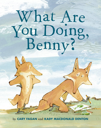 What Are You Doing, Benny? Hardcover by Cary Fagan; illustrated by Kady MacDonald Denton