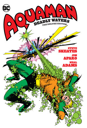 Aquaman: Deadly Waters The Deluxe Edition Hardcover by Steve Skeates