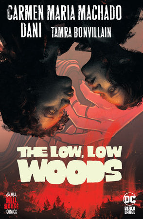 The Low, Low Woods (Hill House Comics) Hardcover by Carmen Maria Machado