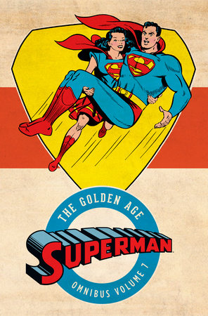 Superman: The Golden Age Omnibus Vol. 7 Hardcover by Various
